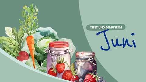 Obst und Gemüse der Saison Schmuck-Titelbild für Saisonkalender Juni